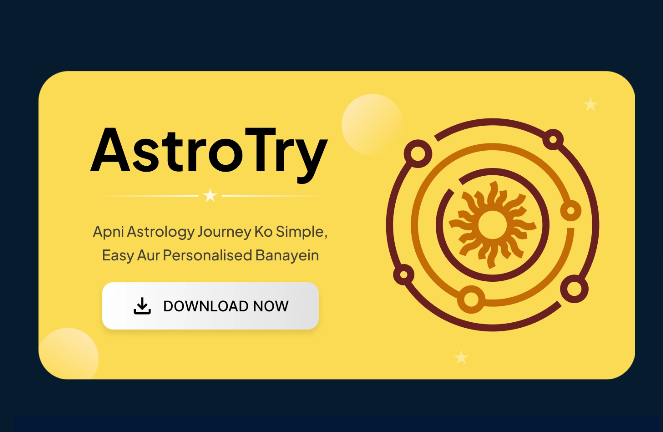 AstroTry astrology app — अपनी astrology journey को simple, easy और personalised बनाएँ